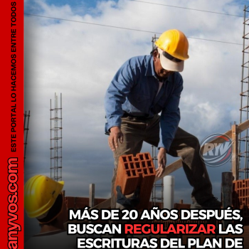 Más de 20 años después, buscan regularizar las escrituras del Plan de Autoconstrucción